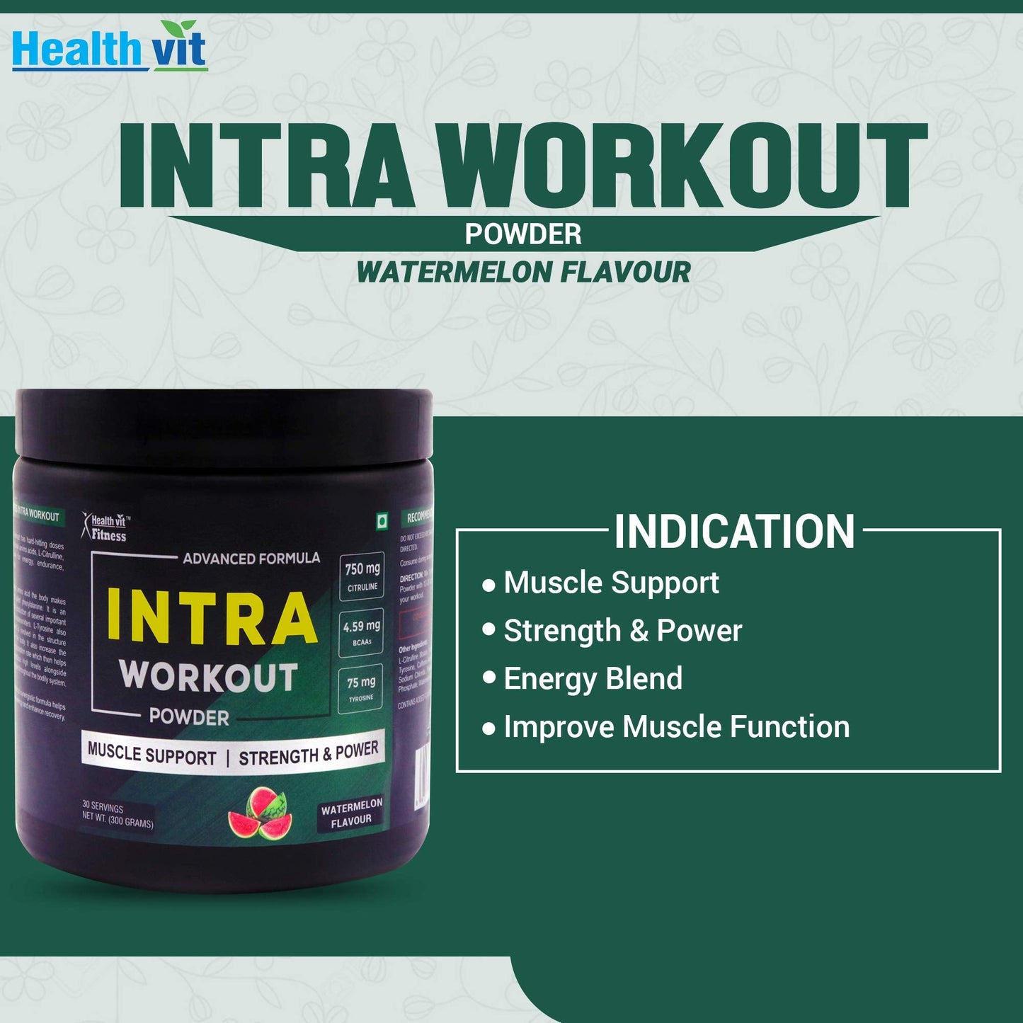 Healthvit Fitness Intra Workout Powder: L-Citrulline Malate 750mg, BCAAs 4.59mg, Tyrosine 75mg, L-Leucine 1.5g, L-Isoleucine 1.5g, 300gm.