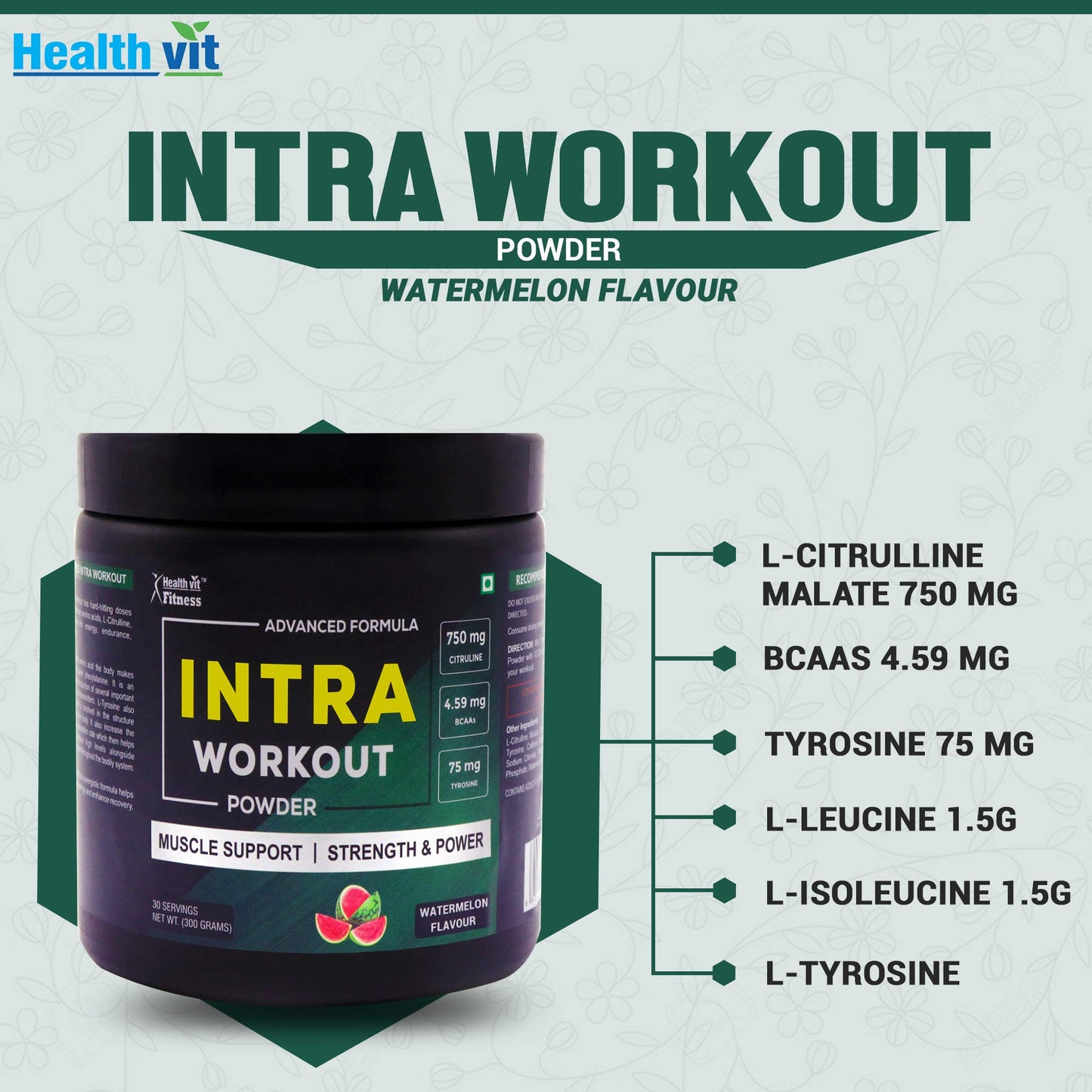 Healthvit Fitness Intra Workout Powder: L-Citrulline Malate 750mg, BCAAs 4.59mg, Tyrosine 75mg, L-Leucine 1.5g, L-Isoleucine 1.5g, 300gm.