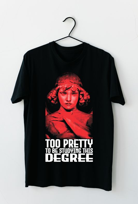 Too Pretty to be Studying this Degree Graphic Tshirt